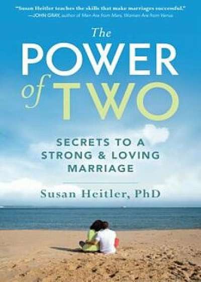 The Power of Two: Secrets to a Strong and Loving Marriage, Paperback/Susan Heitler