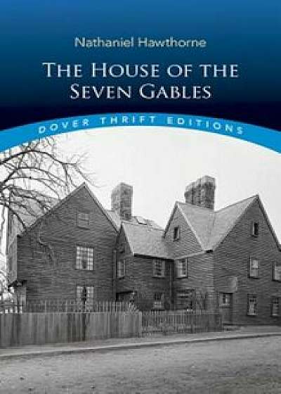 The House of the Seven Gables, Paperback/Nathaniel Hawthorne