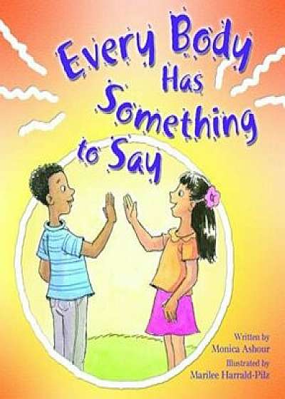 Every Body Has Something to Say, Paperback/Monica Ashour
