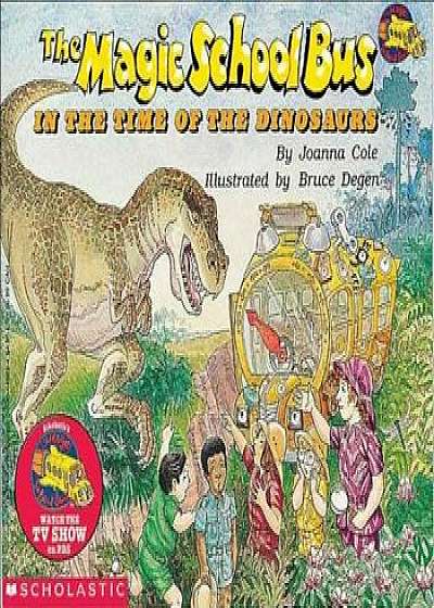 The Magic School Bus in the Time of the Dinosaurs, Hardcover/Joanna Cole