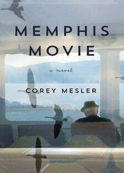Memphis Movie, Paperback/Corey Mesler