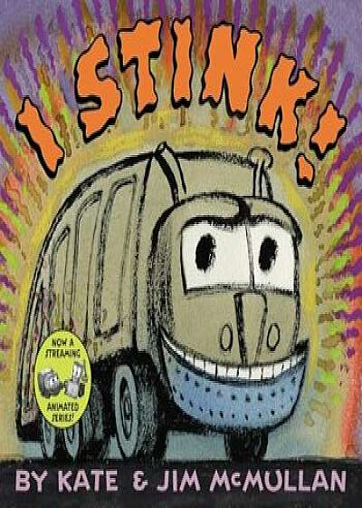 I Stink!, Hardcover/Kate McMullan