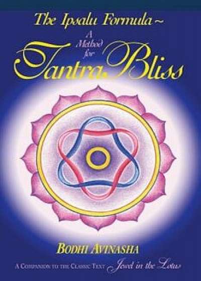 The Ipsalu Formula: A Method for Tantra Bliss, Paperback/Bodhi Avinasha