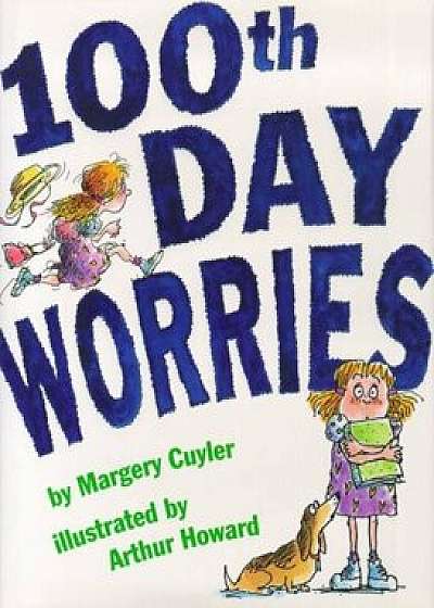 100th Day Worries, Hardcover/Margery Cuyler