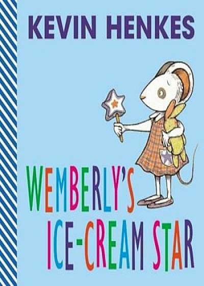 Wemberly's Ice-Cream Star, Hardcover/Kevin Henkes