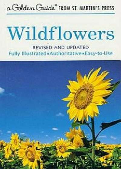 Wildflowers: A Fully Illustrated, Authoritative and Easy-To-Use Guide, Paperback/Alexander C. Martin