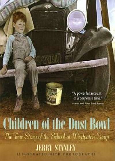 Children of the Dust Bowl: The True Story of the School at Weedpatch Camp, Paperback/Jerry Stanley