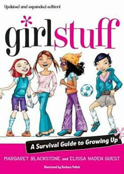Girl Stuff: A Survival Guide to Growing Up, Paperback/Margaret Blackstone