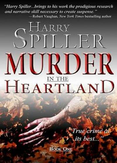 Murder in the Heartland: Book One, Paperback/Harry Spiller