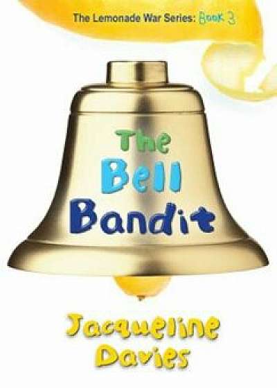 The Bell Bandit, Hardcover/Jacqueline Davies