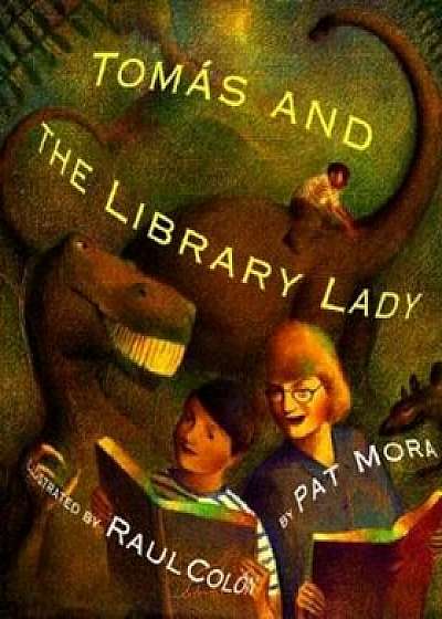 Tomas & the Library Lady, Hardcover/Pat Mora