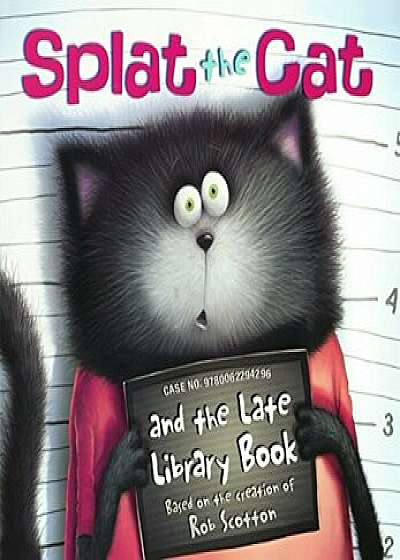 Splat the Cat and the Late Library Book, Hardcover/Rob Scotton
