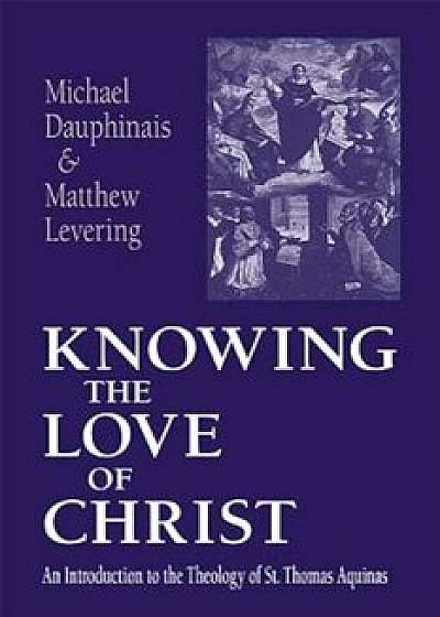 The Knowing the Love of Christ: A Bilingual Edition, Paperback/Michael Dauphinais