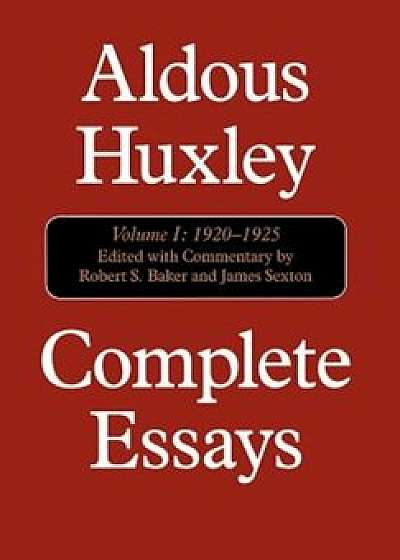 Complete Essays: Aldous Huxley, 1920-1925, Hardcover/Aldous Huxley