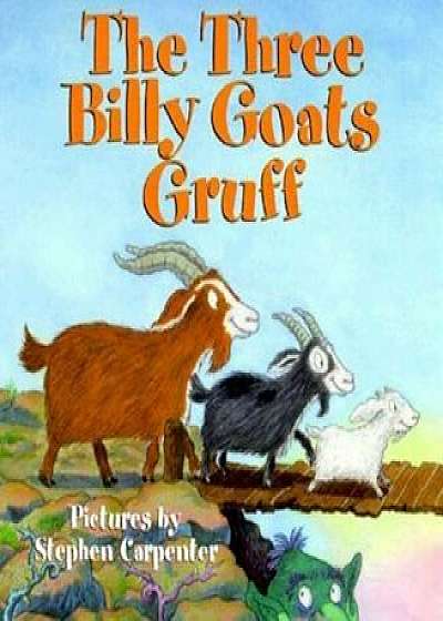 The Three Billy Goats Gruff, Hardcover/Stephen Carpenter