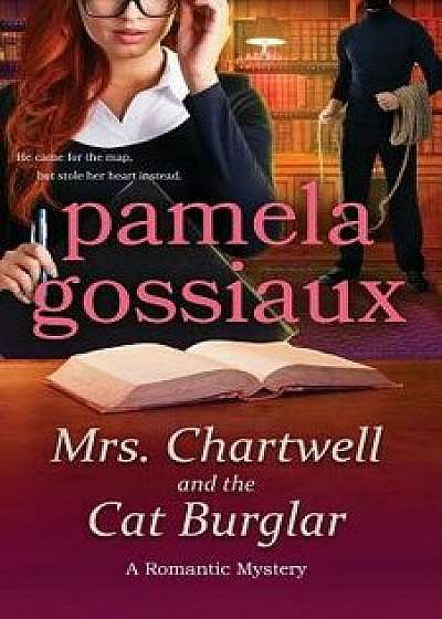 Mrs. Chartwell and the Cat Burglar, Paperback/Pamela Gossiaux