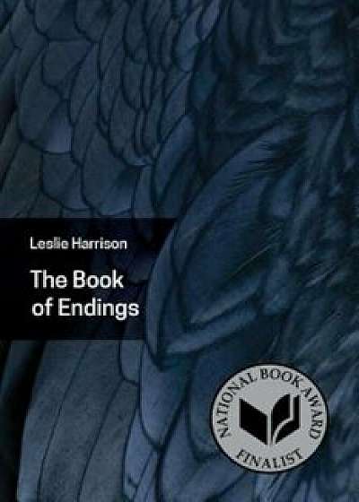 The Book of Endings, Paperback/Leslie Harrison