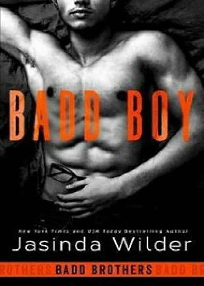 Badd Boy, Paperback/Jasinda Wilder