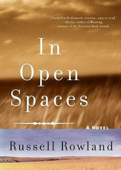 In Open Spaces, Paperback/Russell Rowland