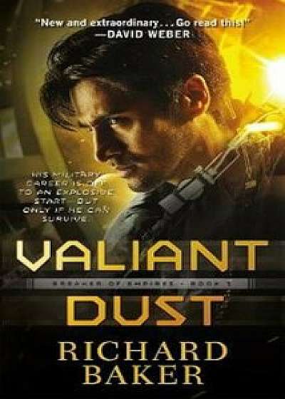 Valiant Dust: Breaker of Empires, Book 1/Richard Baker