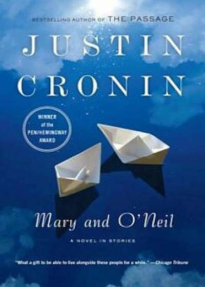 Mary and O'Neil: A Novel in Stories, Paperback/Justin Cronin