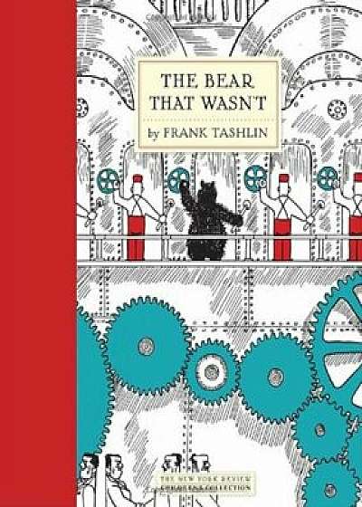 The Bear That Wasn't, Hardcover/Frank Tashlin