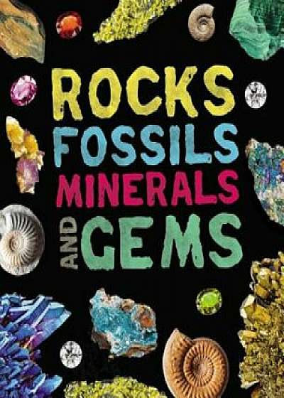 Rocks, Fossils, Minerals, and Gems, Paperback/Claudia Martin