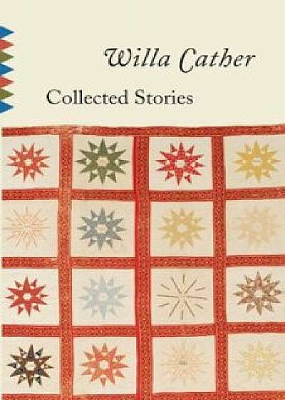 Collected Stories, Paperback/Willa Cather