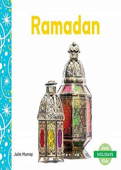 Ramadan, Hardcover/Julie Murray
