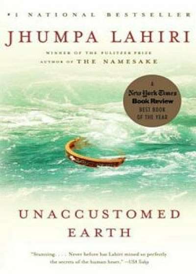 Unaccustomed Earth, Paperback/Jhumpa Lahiri