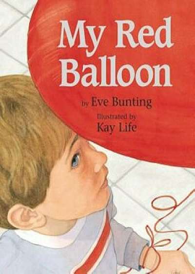 My Red Balloon, Hardcover/Eve Bunting