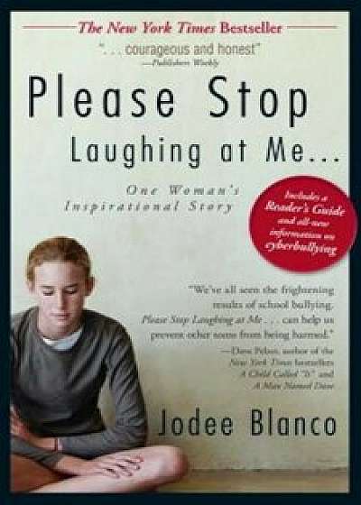 Please Stop Laughing at Me...: One Woman's Inspirational True Story, Paperback/Jodee Blanco