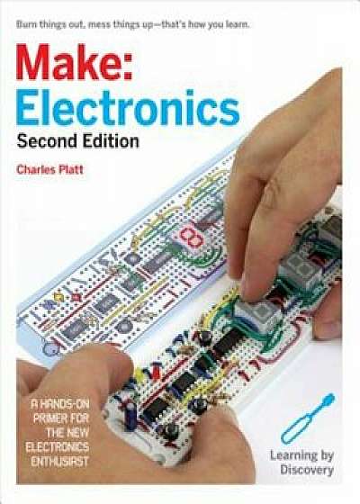 Make: Electronics: Learning by Discovery, Paperback/Charles Platt