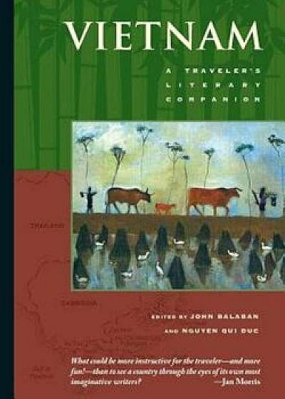 Vietnam: A Traveler's Literary Companion, Paperback/John Balaban