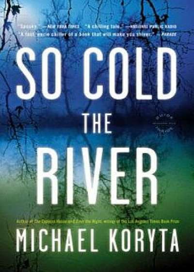 So Cold the River, Paperback/Michael Koryta