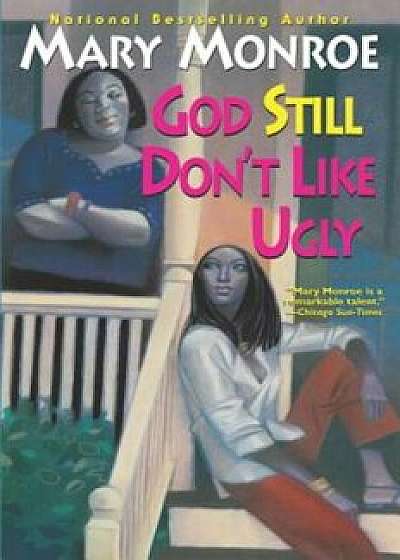 God Still Don't Like Ugly, Paperback/Mary Monroe