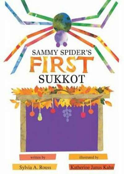 Sammy Spider's First Sukkot, Paperback/Sylvia A. Rouss