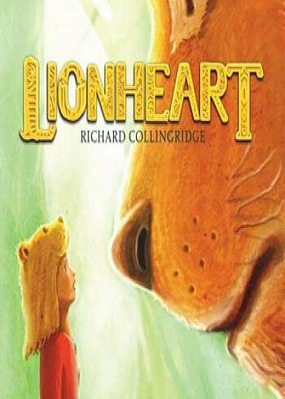Lionheart, Hardcover/Richard Collingridge