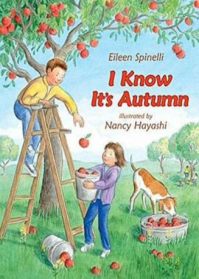 I Know It's Autumn, Hardcover/Eileen Spinelli