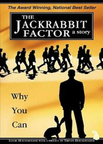 The Jackrabbit Factor: Why You Can, Paperback/Leslie Householder
