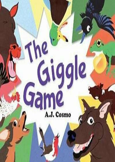 The Giggle Game, Hardcover/A. J. Cosmo
