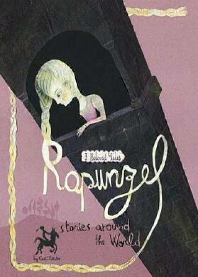 Rapunzel Stories Around the World: 3 Beloved Tales, Paperback/Cari Meister