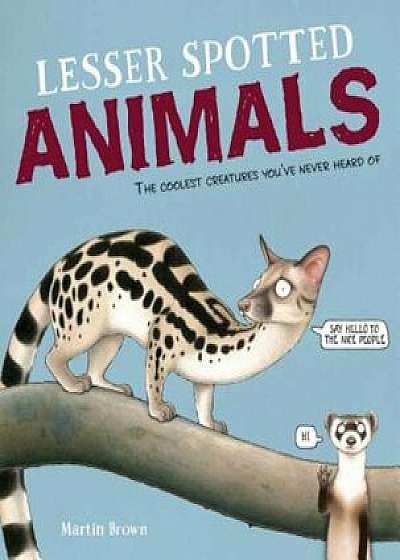 Lesser Spotted Animals, Hardcover/David Fickling Books