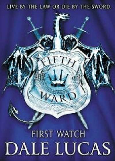 The Fifth Ward: First Watch, Paperback/Dale Lucas
