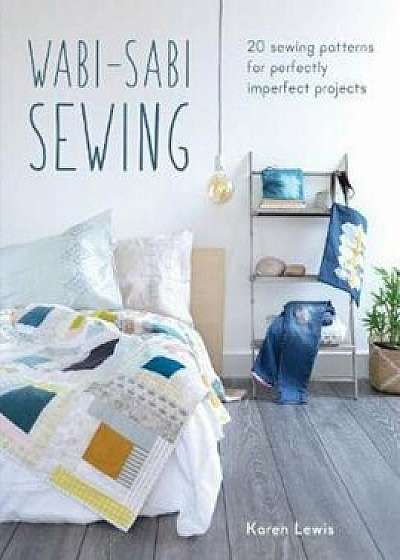 Wabi-Sabi Sewing, Paperback/Karen Lewis