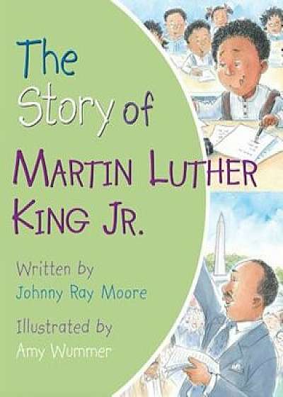 The Story of Martin Luther King Jr., Hardcover/Johnny Ray Moore