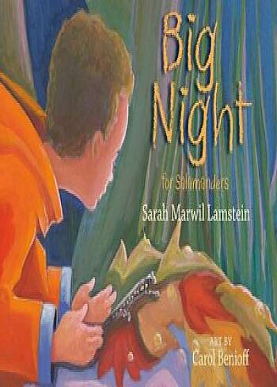 Big Night for Salamanders, Hardcover/Sarah Marwil Lamstein