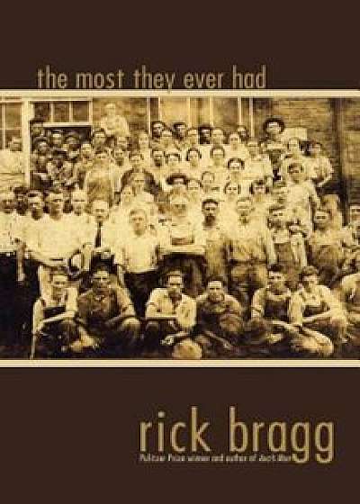 The Most They Ever Had, Paperback/Rick Bragg
