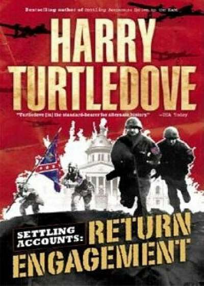 Return Engagement (Settling Accounts, Book One), Paperback/Harry Turtledove