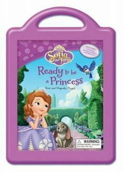 Sofia the First Ready to Be a Princess: Book and Magnetic Playset, Hardcover/Disney Book Group